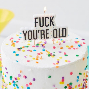 bougie anniversaire fuch you re old 2